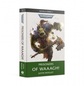 Prisoners of Waaagh! (Hardback)